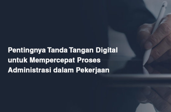 Informasi Tanda Tangan Elektronik (Digital Signature) | Privy Blog