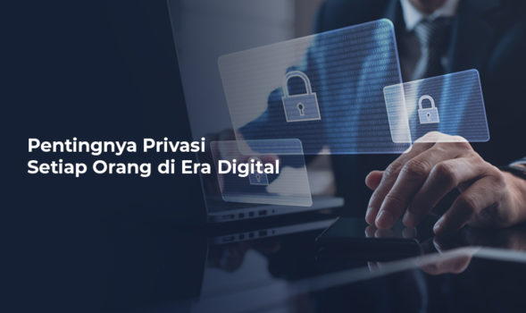 Pentingnya Privasi Setiap Orang Di Era Digital