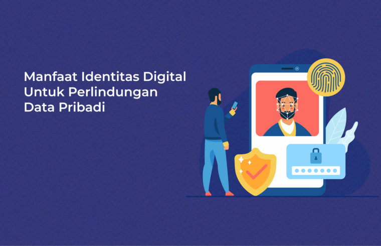 Manfaat Identitas Digital untuk Perlindungan Data Pribadi