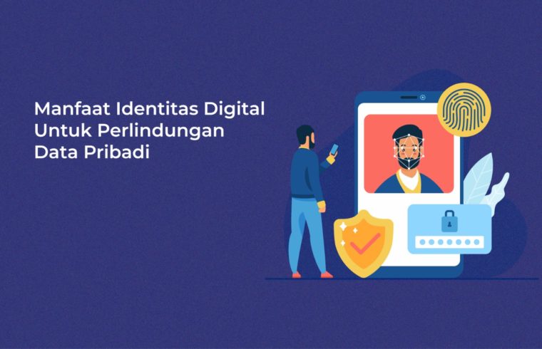 Manfaat Identitas Digital Untuk Keamanan Data Pribadi