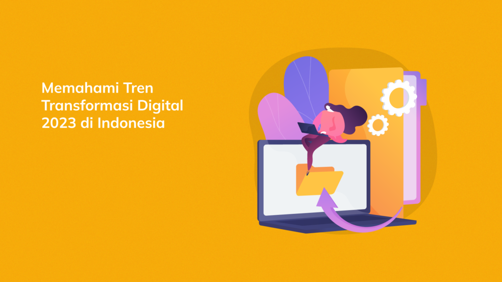 Kenali Tren Transformasi Digital 2024 di Indonesia