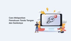 Cara Melaporkan Pemalsuan Tanda Tangan Dan Sanksinya