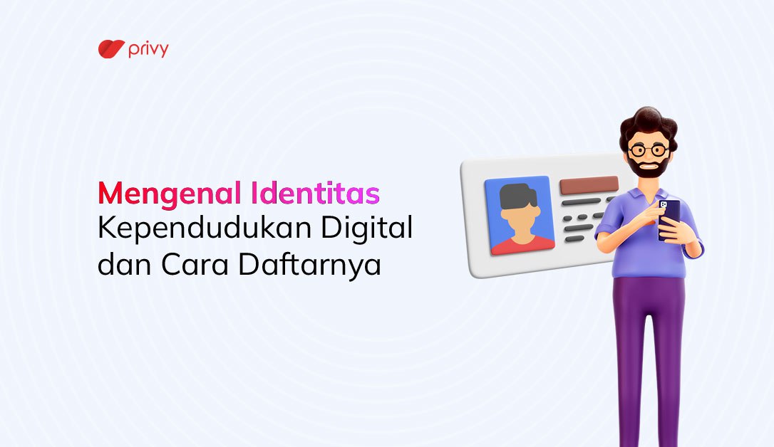 Kenali Identitas Kependudukan Digital Serta Cara Daftarnya