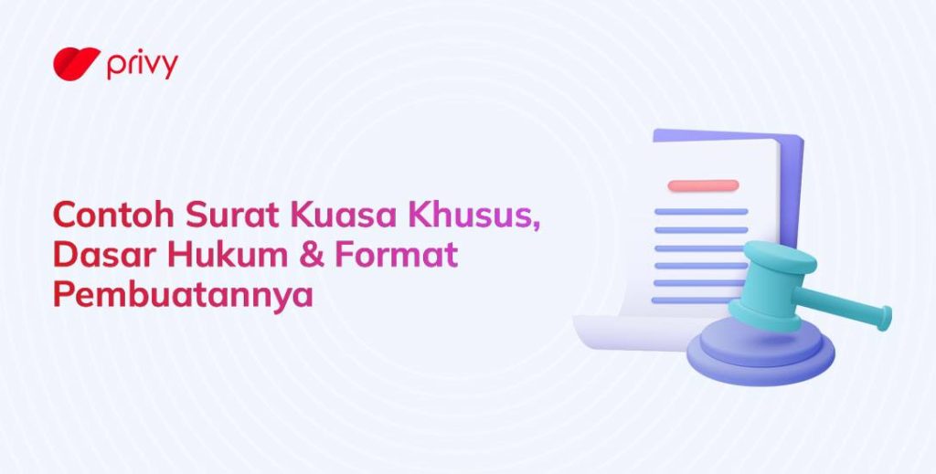 Contoh Surat Kuasa Khusus, Dasar Hukum & Format Pembuatannya